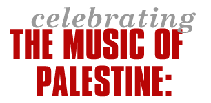 Celebrating the Music of Palestine