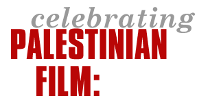 Celebrating Palestinian Film
