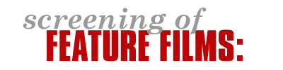 Screening of Feature Films